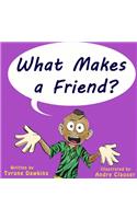 What Makes A Friend?