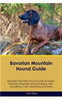Bavarian Mountain Hound Guide Bavarian Mountain Hound Guide Includes: Bavarian Mountain Hound Training, Diet, Socializing, Care, Grooming, Breeding and More