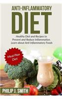 Anti-Inflammatory Diet: Healthy Diet and Recipes to Prevent and Reduce Inflammation. Learn about Anti Inflammatory Foods. Meal Plan Diet(Anti Inflammation, Healthy Dieting, Healthy Living)