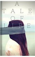 A Tale of Life