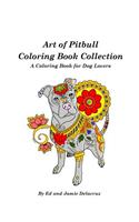 Art of Pitbull Coloring Book Collection - A Coloring Book for Dog Lovers