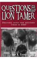 Questions for the Lion Tamer