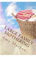 Large Family Mothering