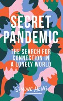 Secret Pandemic: The Search for Connection in a Lonely World