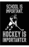 School Is Important. Hockey Is Importanter: Journals To Write In