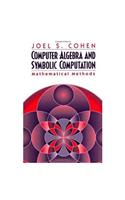 Computer Algebra and Symbolic Computation: Mathematical Methods