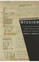 Comprehending Mission: The Questions, Methods, Themes, Problems, and Prospects of Missiology(49 American Society of Missiology)