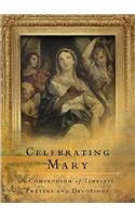 Celebrating Mary: A Collection of Praises and Prayers