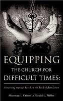 Equipping the Church for Difficult Times