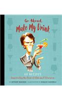 Go Ahead, Make My Drink