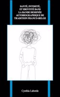 Santé, intimité, et identité dans la bande dessinée autobiographique de tradition franco-belge