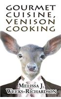 Gourmet Cuisine, Venison Cooking