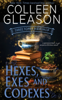 Hexes, Exes and Codexes: (4 Three Tomes Bookshop)