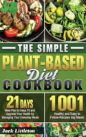 The Simple Plant- Based Diet Cookbook