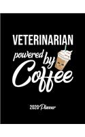 Veterinarian Powered By Coffee 2020 Planner: Veterinarian Planner, Gift idea for coffee lover, 120 pages 2020 Calendar for Veterinarian