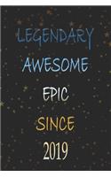 Legendary Awesome Epic since 2019: Notebook Birthday Gift For Women / Boss / Coworkers / Colleagues/Students/Friends. Lined Jourrnal / Notebook, 120 pages, 6×9, Soft Cover, Matte Fini