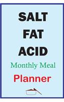 Salt Fat Acid Monthly Meal Planner: Track And Plan Your Healthy Meal Weekly In 2020 (52 Weeks Food Planner - Journal - Log - Calendar): Salt Fat Acid - 2020 Monthly Meal Planner Notebo