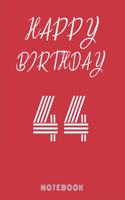 Happy 44th Birthday Notebook & Journal - Happy birthday Gift: 120 Pages, 6 x 9 unique B-day diary, black composition book with white typing, Birthday Gift