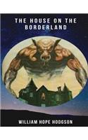 The House on the Borderland (Annotated)