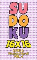 Sudoku 16 x 16 Level 3: Medium Hard! Vol. 4: Play 16x16 Grid Sudoku Medium Hard Level Volume 1-40 Solve Number Puzzles Become A Sudoku Expert On The Road Paper Logic Games 