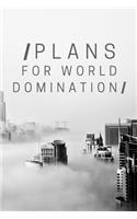 Plans For World Domination