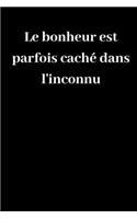 Le bonheur est parfois caché dans l'inconnu