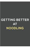 getting better at noodling: fun & perfect book gift lined notebook journal to help you learn new things.