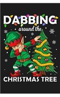 Dabbing Around The Christmas Tree: Dabbing Elf Christmas Gift for Kids Lightly Lined Pages Daily Journal Diary Notepad