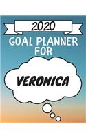 2020 Goal Planner For Veronica: 2020 New Year Planner Goal Journal Gift for Veronica / Notebook / Diary / Unique Greeting Card Alternative