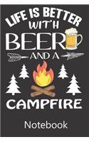 Life Is Better With Beer And A Campfire: Notebook, Composition Book for School Diary Writing Notes, Taking Notes, Recipes, Sketching, Writing, Organizing, Christmas Birthday Gifts