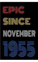 Epic Since November 1955 Notebook Birthday Gift For Women/Men/Boss/Coworkers/Colleagues/Students/Friends.