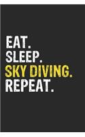 Eat Sleep Sky Diving Repeat Funny Cool Gift for Sky Diving Lovers Notebook A beautiful