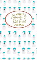 Weekly Planner & Dot grid Journal