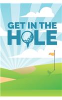 Get In The Hole: 2020 Weekly Planner For Those Who Love To Play Golf