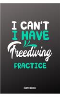 I cant I have freediving Notebook: 6x9 - training journal - notebook - 120 pages - workout - freediving