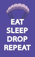 Eat Sleep Drop Repeat: Funny Classic Notebook Novelty Gift For Gamers, Gaming Lovers from Popular Game Blank Lined Journal to Jot Down Ideas (6 x 9 Inches, 120 pages)