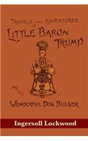 Travels and Adventures of Little Baron Trump and His Wonderful Dog Bulger