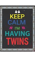 Keep Calm I'm Having Twins: Pregnancy Planner And Organizer, Diary, Notebook Mother And Child