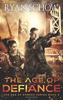 Age of Defiance: A Post-Apocalyptic Survival Thriller