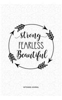 Strong Fearless Beautiful: A 6x9 Inch Journal Notebook Diary With A Bold Text Font Slogan On A Matte Cover and 120 Blank Lined Pages Makes A Great Alternative To A Card