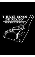 I hate Cince de Mayo said no Juan ever