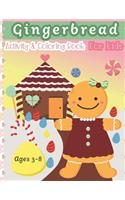 Gingerbread Activity and Coloring Book Ages 3-8: Filled with Fun Activities, Word Searches, Coloring Pages, Dot to dot, Mazes for Preschoolers