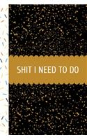 Shit I Need To Do
