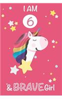 I am 6 and Brave Girl Unicorn Journal