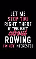 Let Me Stop You Right There If This Isn't About Rowing I'm Not Interested