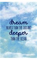 Dream Higher than The Sky And Deeper Than The Ocean