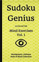 Sudoku Genius Mind Exercises Volume 1: Montgomery, Alabama State of Mind Collection