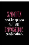 Sanity And Happiness Are An Impossible Combination