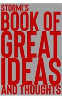 Stormi's Book of Great Ideas and Thoughts: 150 Page Dotted Grid and individually numbered page Notebook with Colour Softcover design. Book format: 6 x 9 in