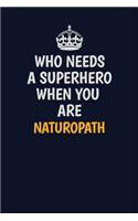 Who Needs A Superhero When You Are Naturopath